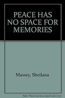 Peace Has No Space for Memories 0965100413 Book Cover