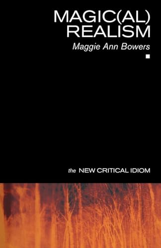 Magic(al) Realism (The New Critical Idiom)
