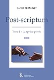 Post-scriptum – Tome 1 : La sphère privée
