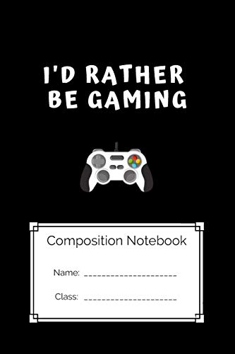 Composition Notebook I'd Rather Be Gaming: I'd Rather Be Gaming image 3