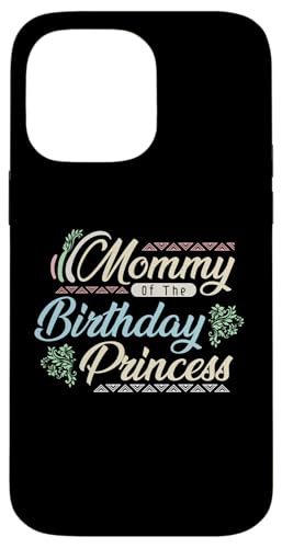 Mommy Of The Birthday Princess X}zP[X iPhone 14 Pro Max p