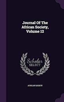 Hardcover Journal Of The African Society, Volume 12 Book