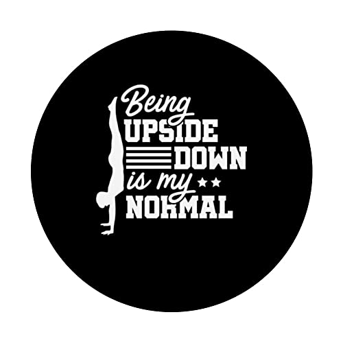 Being Upside Down Is My Normal Acrobatics Gymnastics Gymnast PopSockets Swappable PopGrip, Black - Image 3