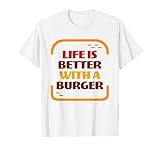 Das Leben ist Besser mit einem Burger Summer BBQ Grillen Hamburger T-Shirt