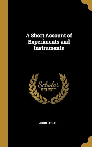 A Short Account of Experiments and Instruments
