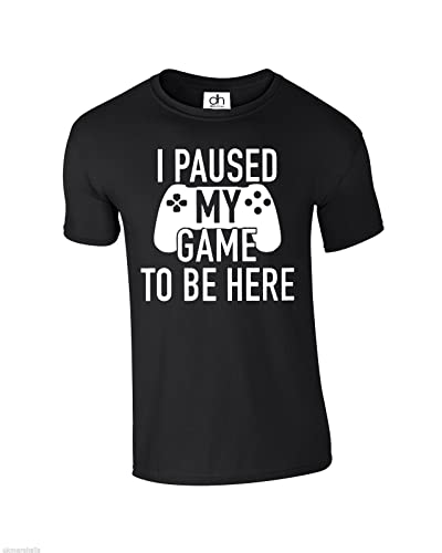 D&H CLOTHING UK I Paused My Game to Be Here Funny Gaming Gamer Tshirt Black