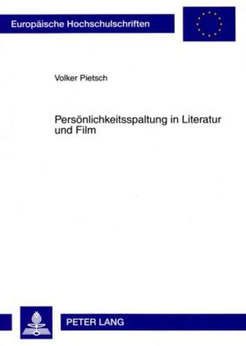 Persoenlichkeitsspaltung in Literatur Und Film: Zur Konstruktion Dissozii
