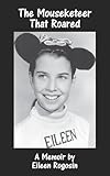 The Mouseketeer That Roared: A Memoir (English Edition)