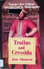 Troilus And Cressida: Twayne's New Critical Introductions to Shakespeare