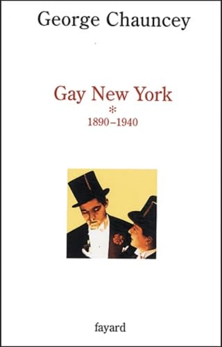 FAYARD - Gay New York, 1890-1940