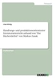  Handlungs- und produktionsorientierter Literaturunterricht anhand von \