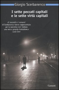I sette peccati capitali e le sette virtù capitali I sette peccati capitali e le sette virtù capitali