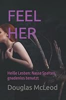 FEEL HER B0BMTBF7CD Book Cover