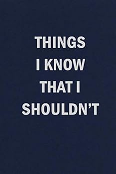 Paperback Things I Know That I Shouldn't: Funny Blank Lined Journal Coworker Notebook Book