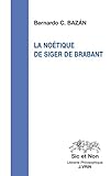 La Noetique de Siger de Brabant (Sic Et Non) (French Edition)