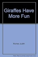 Giraffes Have More Fun 0688110428 Book Cover