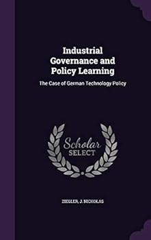 Hardcover Industrial Governance and Policy Learning: The Case of German Technology Policy Book