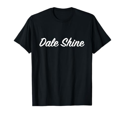 Dale Shine T-Shirt