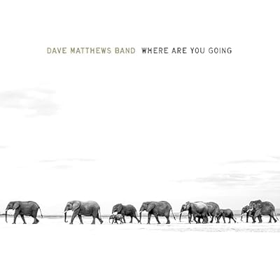 Dave Matthews Band - Where Are You Going: The Singles