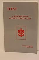 A Seminar with Father Stanley Jaki ITEST Workshop October, 1991 B0115OE56O Book Cover
