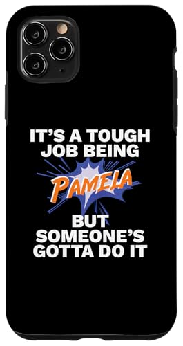 Funny First Name Is Pamela Tough Job Being Pamela �X�}�z�P�[�X iPhone 11 Pro Max �p