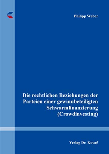 Die rechtlichen Beziehungen der Parteien einer gewinnbeteiligten Schwarmfinanzierung (Crowdinvesting) (Recht der Neuen Medien)
