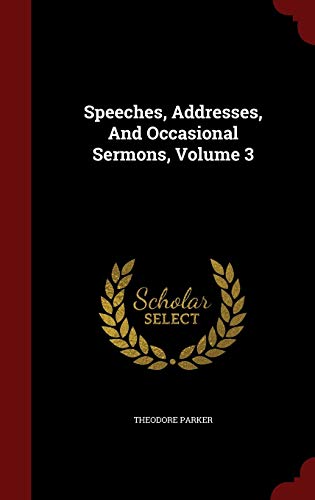 Speeches, Addresses, and Occasional Sermons, Vo... 1298853966 Book Cover