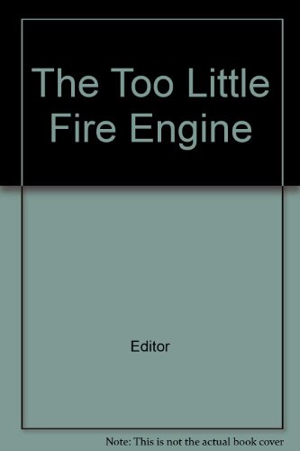 The Too Little Fire Engine B00CEMIGEY Book Cover