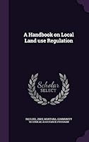 A Handbook on Local Land Use Regulation 1342340426 Book Cover