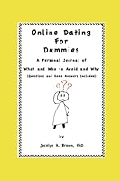 Online Dating For Dummies: Who and What to Avoid and Why 1708118454 Book Cover