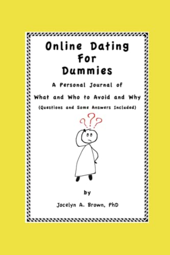 Online Dating For Dummies: Who and What to Avoid and