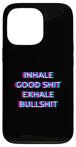 Inhale The Good Exhales The Bad Weed Cannabis 420 Pot Smoke ?????? iPhone 13 Pro ?