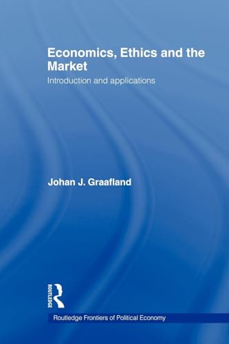 Economics, Ethics and the Market: Introduction and Applications (Routledge Frontiers of Political Economy)