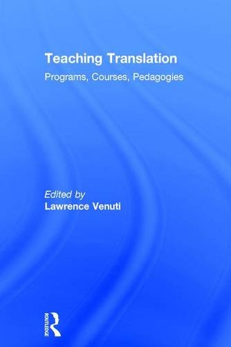 Teaching Translation: Programs, courses, pedagogies