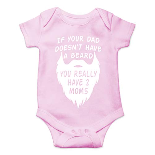 Image of AW Fashions If your Dad Doesn't Have a Beard You Have 2 Moms Bodysuit Funny Baby Girl or Boy Outfit Romper