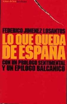 Paperback Lo que queda de Espan~a: Con un pro´logo sentimental y un epi´logo balca´nico (Serie La tribuna) (Spanish Edition) [Spanish] Book