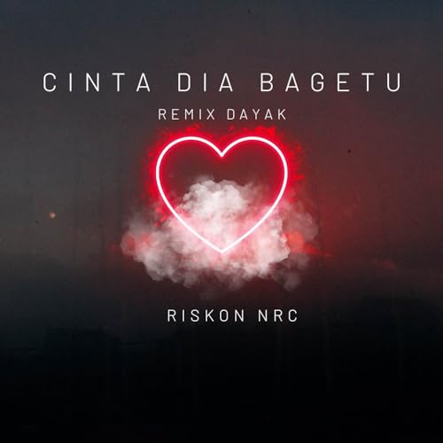 Cinta Dia Bagetu (Remix Dayak)