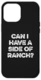 Photo Gallery posso avere un lato del condimento per condimenti per gli amanti del ranch custodia per iphone 12 pro max Photo Gallery posso avere un lato del condimento per condimenti per gli amanti del ranch custodia per iphone 12 pro max