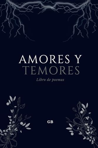 Amores y Temores: Libro de poesía Amores y Temores: Libro de poesía