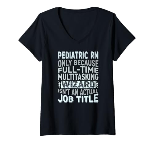 Mujer Wizard Job Title Quote - Funny Pediatric RN Camiseta Cuello V