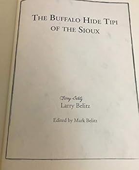 Hardcover The Buffalo Hide Tipi of the Sioux Book