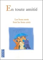 En toute amitié : Les bons mots font les bons amis 2266139924 Book Cover