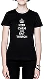 Impreso en Europa Keep Calm and Eat Turron Negro Mujer Camiseta Tamaño 3XL Black Women\'s tee Size 3XL