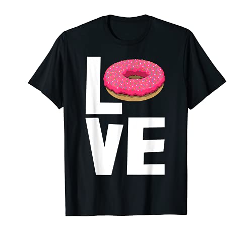 Love Donut Tee Shirts Funny Donut Love Tees Foodie T-Shirt