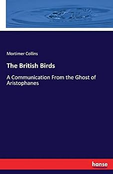 Paperback The British Birds: A Communication From the Ghost of Aristophanes Book