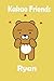 KAKAO FRIENDS Ryan: brown BEAR spiral KAKAO FRIENDS Ryan,great gift for Kakao Friends and Kpop Fans 120pages 6x9inch