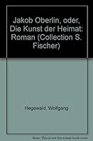 Jakob Oberlin, oder, Die Kunst der Heimat : Roman (Collection S. Fischer) 3596223547 Book Cover