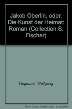 Jakob Oberlin, oder, Die Kunst der Heimat : Roman (Collection S. Fischer)
