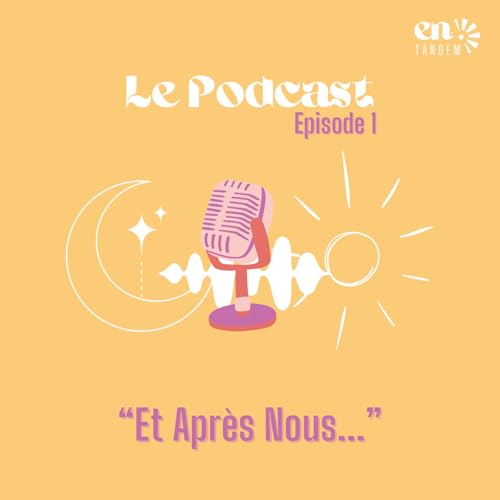 Et Après Nous - Podcast Episode 1 cover art