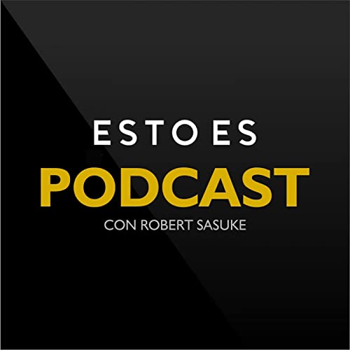 Esto es Podcast 2.0 Podcast By Robert Sasuke cover art